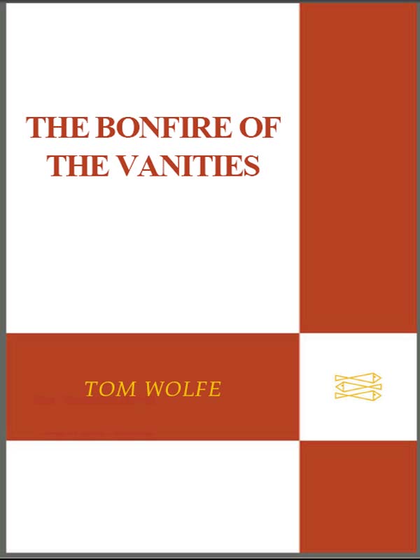 The Bonfire of the Vanities: A Novel