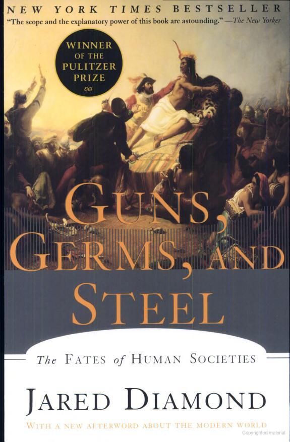 Guns, Germs, and Steel: The Fates of Human Societies